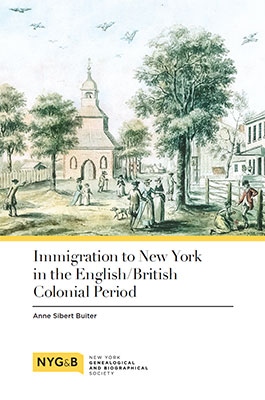Product Description: NYG&B Members receive an additional $3 discount. At checkout you will be prompted to login and the discount will be applied.</br></br>Related Purchases</br></br>Digital Edition</br></br>Colonial Immigration Bundle: Print Edition and Digital Edition</br></br>New York Immigration Bundle: Print Bundle and Digital Bundle</br></br>Immigration to New Yorkin the English/British Colonial Period</br></br>By Anne Sibert Buiter, Professor of Economics, Birkbeck, University of London</br></br>36pages, publishedMay2021.</br></br>Professor Buiter goes in-depth on immigration and related records for English and British colonial New York.Abrief historical backgroundprecedes details onimmigration and emigration records and some additional records that may contain immigration information.Also covered areBritish and colonial naturalization procedures,the naturalization records, and how to find them. Researched while writing her book, Tracing Immigrants through the Port on New York: Early National Period to 1924, Professor Buiter provides examples throughout.Alsoby Professor Buiter,New York Under the Dutch: Focus on Migration and Immigration.</br></br>There is also a digital versiondigital version of this bookavailable.</br> Immigration to NY: English/British Colonial Period